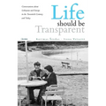 Life should be Transparent: Conversations about Lithuania and Europe in the Twentieth Century and Today