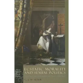 Ecstatic Morality and Sexual Politics: A Catholic and Antitotalitarian Theory of the Body