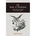 The Book of Revelation: A Study of the Last Prophetic Book of Holy Scripture