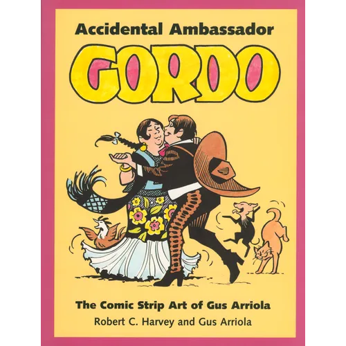 Accidental Ambassador Gordo: The Comic Strip Art of Gus Arriola