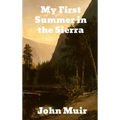 My First Summer in the Sierra