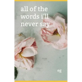 All of the Words I'll Never Say