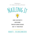 Nailing It: How Historys Awesome Twentysomethings Got It Together