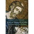 Jesus as Mirrored in John: The Genius in the New Testament
