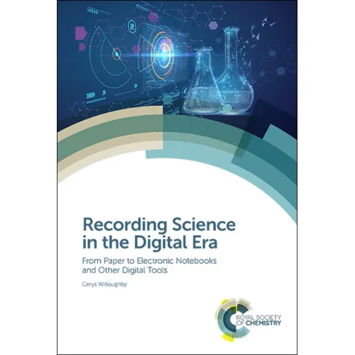 Recording Science in the Digital Era: From Paper to Electronic Notebooks and Other Digital Tools