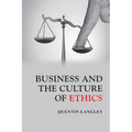 Business and the Culture of Ethics