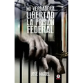 Mi verdadera libertad: La prisión federal