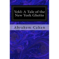Yekl: A Tale of the New York Ghetto