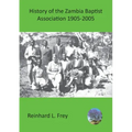 History of the Zambia Baptist Association 1905-2005