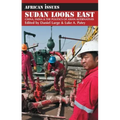 Sudan Looks East: China, India & the Politics of Asian Alternatives