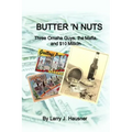 Butter 'n Nuts: Three Omaha guys, the Mafia and $10 million