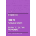 RocketPrep PTCE Pharmacology Concepts 600 Practice Questions and Answers: Dominate Your Certification Exam