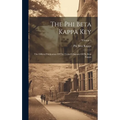 The Phi Beta Kappa Key: The Official Publication Of The United Chapters Of Phi Beta Kappa; Volume 4