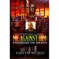 Me Against Him: Freedom or Death