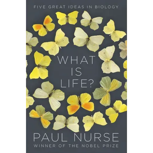 What Is Life?: Five Great Ideas in Biology