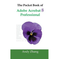 The Pocket Book of Adobe Acrobat 8 Professional