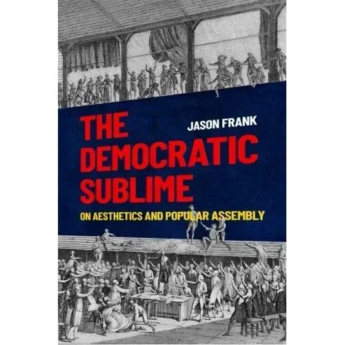 Democratic Sublime: On Aesthetics and Popular Assembly