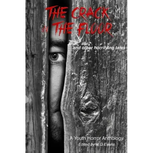 The Crack in the Floor...and other horrifying tales