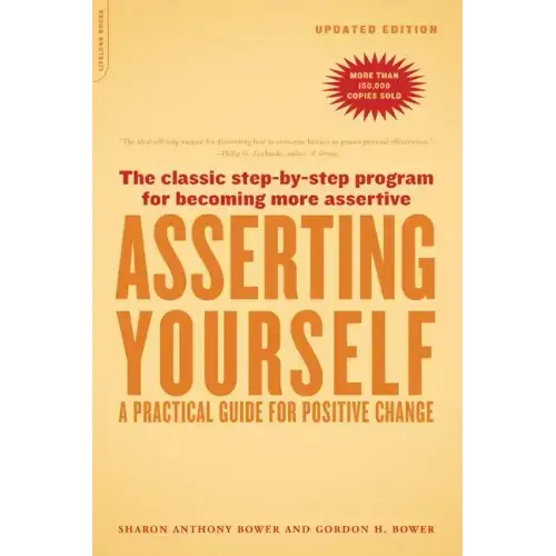 Asserting Yourself-Updated Edition: A Practical Guide for Positive Change (Updtd Da Capo PR)