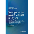 Smartphones as Mobile Minilabs in Physics: Edited Volume Featuring More Than 70 Examples from 10 Years the Physics Teacher-Column Iphysicslabs