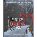 Unseenpress.com's Official Encyclopedia of Haunted Central Indiana