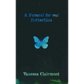 A Funeral For Our Butterflies