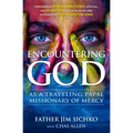Encountering God: As a Traveling Papal Missionary of Mercy