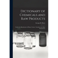 Dictionary of Chemicals and Raw Products: Used in the Manufacture of Paints, Colours, Varnishes and Allied Preparations