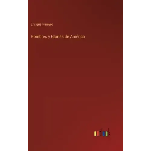 Hombres y Glorias de América