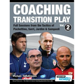 Coaching Transition Play Vol.2 - Full Sessions from the Tactics of Pochettino, Sarri, Jardim & Sampaoli