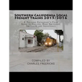 Southern California Local Freight Trains 2015/2016: A Railroad Enthusiast's Field Guide to Haulers, Road Switchers, Switchers and Industrials