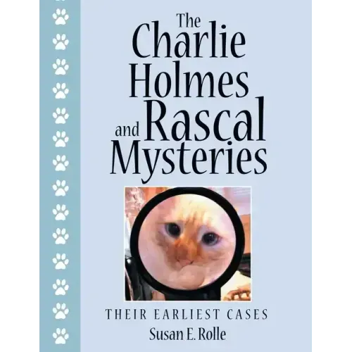 The Charlie Holmes and Rascal Mysteries: Their Earliest Cases
