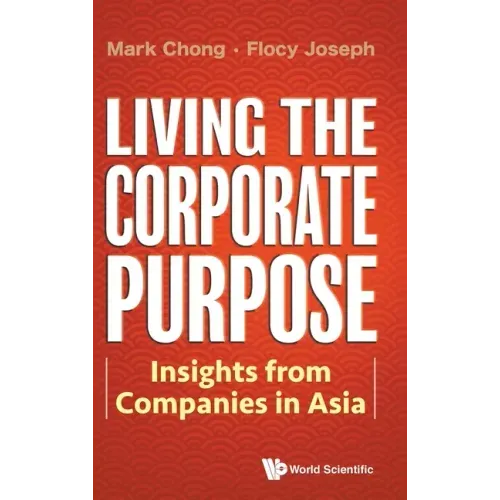 Living the Corporate Purpose: Insights from Companies in Asia