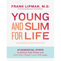 Young and Slim for Life: 10 Essential Steps to Achieve Total Vitality and Kick-Start Weight Loss That Lasts