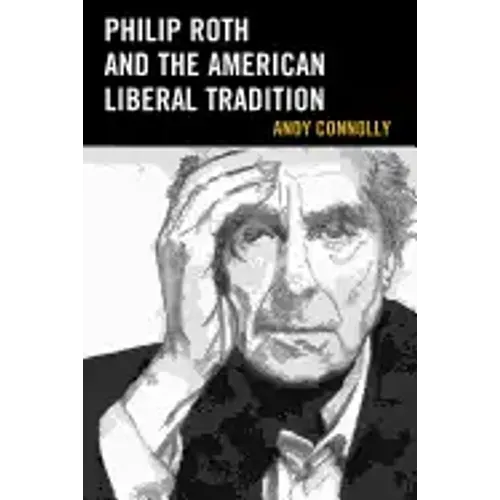 Philip Roth and the American Liberal Tradition