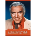 My Father's Voice: The Biography of Lorne Greene
