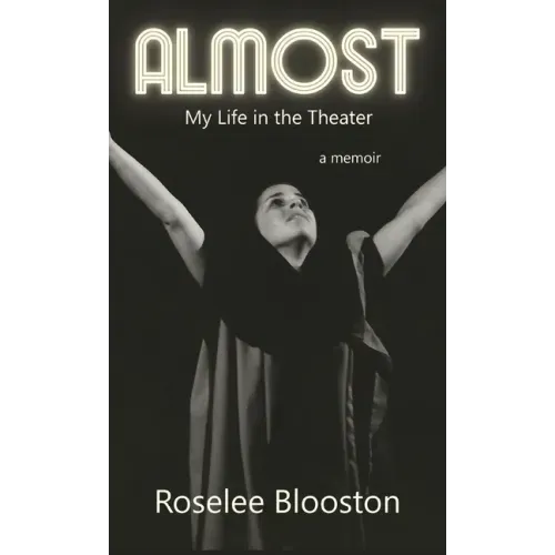 Almost: My Life in the Theater