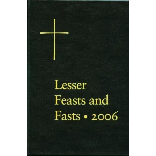 The Proper for the Lesser Feasts and Fasts: Together with the Fixed Holy Days