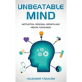 Unbeatable Mind: Motivation, Personal Growth and Metal Toughness