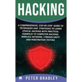 Hacking: A Comprehensive, Step-By-Step Guide to Techniques and Strategies to Learn Ethical Hacking With Practical Examples to C