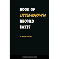 Book of Little-Know Record Facts
