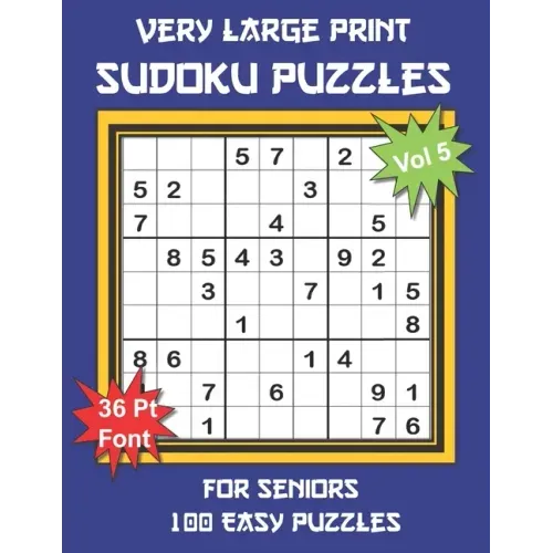 Very Large Print Sudoku Puzzles for Seniors: 100 Easy Sudoku for Adults: One Extra Large Print Puzzle Per Page and Space for Working Out the Answers, - Paperback