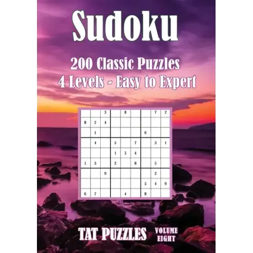 Sudoku 200 Classic Puzzles - Volume 8: 4 Levels - Easy to Expert