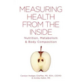 Measuring Health From The Inside: Nutrition, Metabolism & Body Composition