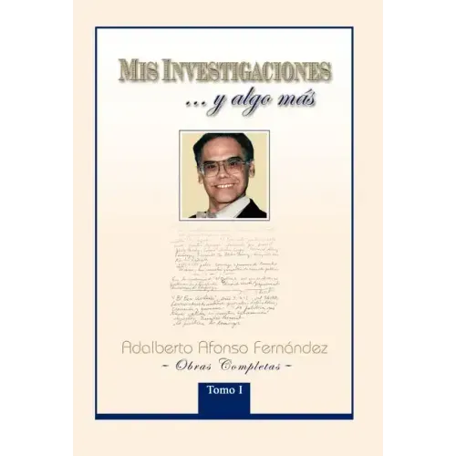 MIS Investigaciones...y Algo M S: Obras Completas de Adalberto Afonso Fern Ndez