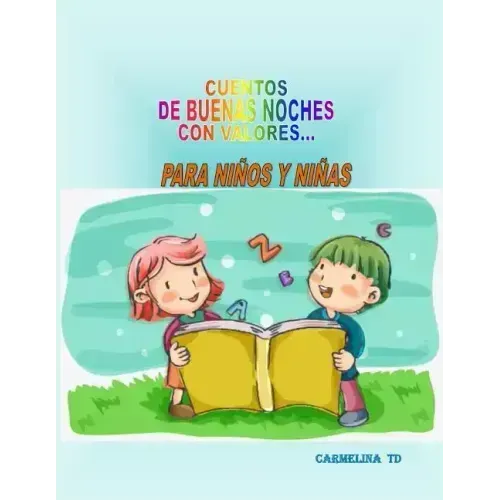 Cuentos de Buenas Noches Con Valores...: Para Niños Y Niñas