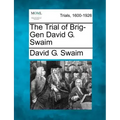 The Trial of Brig-Gen David G. Swaim