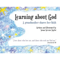 Learning About God: A Grandmother Shares Her Faith