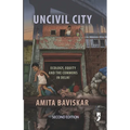 Uncivil City: Ecology, Equity and the Commons in Delhi