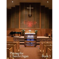 Playing the Church Organ Book 3